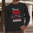 Proud Dad Of a Heart Warrior CHD Awareness Shirt Gift Men Long Sleeve T-Shirt