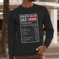 Puerto Rican Dad Nutrition Facts Pride Father's Day Men Long Sleeve T-Shirt Puerto Rican Dad Nutrition Facts Pride Father's Day Men Long Sleeve T-Shirt