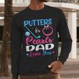 Putters Or Pearls Dad Loves You Gender Reveal Family Men Long Sleeve T-Shirt