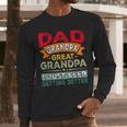 Retro Dad Grandpa Great Grandpa I Just Keep Getting Better Men Long Sleeve T-Shirt