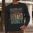 Retro Volleyball Dad Straight Outta Money Men Long Sleeve T-Shirt