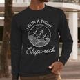 I Run A Tight Shipwreck Saying Wreck Mom Dad Men Long Sleeve T-Shirt