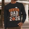 Senior Dad Class Of 2026 Graduate Basketball Graduation 2026 Men Long Sleeve T-Shirt