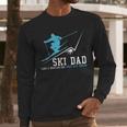Ski Dad Winter Sports Skiing Father Men Long Sleeve T-Shirt Ski Dad Winter Sports Skiing Father Men Long Sleeve T-Shirt