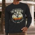 Skier Dad Ski Dad My Favorite Ski Buddies Call Me Dad Ski Men Long Sleeve T-Shirt
