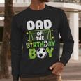 Soccer Dad Birthday Boy Party Soccer Family Matching Men Long Sleeve T-Shirt