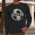 Soccer Dad Family Matching Team Player Sport Lover Papa Men Long Sleeve T-Shirt
