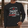 Soon To Be Daddy Again Est 2026 Loading Daddy Men Long Sleeve T-Shirt