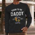 Soon To Be Daddy Est 2026 Loading First Time Dad Men Long Sleeve T-Shirt