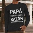 Spanish Dad Is Always Right When Mom's Not Around Dad Men Long Sleeve T-Shirt