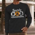 Sports Dad Proud Sports Father Sport Dad Men Long Sleeve T-Shirt