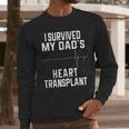 I Survived My Dad's Heart Transplant Men Long Sleeve T-Shirt