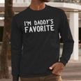 Tee Sarcastic Humor Sibling I'm Daddy's Favorite Men Long Sleeve T-Shirt