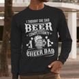 I Thought She Said Beer Competition Cheer Dad Men Long Sleeve T-Shirt I Thought She Said Beer Competition Cheer Dad Men Long Sleeve T-Shirt