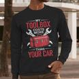 My Toolbox Costs More Than Your Car Mechanic Dad Rrepair Guy Men Long Sleeve T-Shirt My Toolbox Costs More Than Your Car Mechanic Dad Rrepair Guy Men Long Sleeve T-Shirt