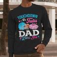 Touchdown Or Tutu Dad Loves You Gender Reveal Family Men Long Sleeve T-Shirt Touchdown Or Tutu Dad Loves You Gender Reveal Family Men Long Sleeve T-Shirt