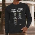 Tricks I Teach My Cat Cat Owner Kitten Dad Mom Kitty Men Long Sleeve T-Shirt