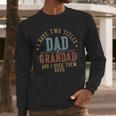 I Have Two Titles Dad And Grandad I Rock Them Both Grandad Men Long Sleeve T-Shirt