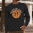 Unique That's My Girl 11 Basketball Player Mom Or Dad Men Long Sleeve T-Shirt