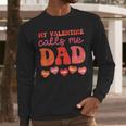 My Valentine Calls Me Dad Retro Groovy Family Daddy Papa Men Men Long Sleeve T-Shirt My Valentine Calls Me Dad Retro Groovy Family Daddy Papa Men Men Long Sleeve T-Shirt