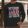 Veteran Dad Like A Normal Dad But Cooler American Flag Men Long Sleeve T-Shirt