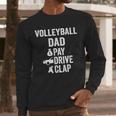 Volleyball Dad Pay Drive Clap Dad Of A Volleyball Player Dad Men Long Sleeve T-Shirt