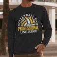 Volleyball Dad Professional Line Judge Volleyball Dad Men Long Sleeve T-Shirt Volleyball Dad Professional Line Judge Volleyball Dad Men Long Sleeve T-Shirt