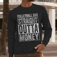 Volleyball Dad Straight Outta Money Men Long Sleeve T-Shirt