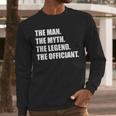 Wedding Officiant Art For Men Dad Ordained Minister Men Long Sleeve T-Shirt