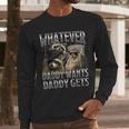 Whatever Daddy Wants Daddy Gets Raccoon Alpha Meme Men Long Sleeve T-Shirt