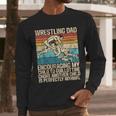 Wrestling Dad Wrestler Wrestling Wrestle Father's Day Men Long Sleeve T-Shirt