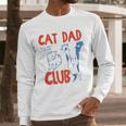 ON Back Cat Dad Club Life Is Better With Cats Father's Day Men Long Sleeve T-Shirt ON Back Cat Dad Club Life Is Better With Cats Father's Day Men Long Sleeve T-Shirt