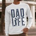 Dad Life Girl Dad Men Long Sleeve T-Shirt Dad Life Girl Dad Men Long Sleeve T-Shirt