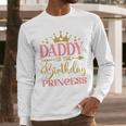 Daddy Of The Birthday For Girl 1st Birthday Princess Girl Men Long Sleeve T-Shirt