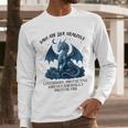 Dads Are Like Dragons Legendary Protective Fatherhood Men Long Sleeve T-Shirt