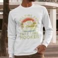 Fishing Dad Part Time Hooker Bass Fish Father Day Men Long Sleeve T-Shirt Fishing Dad Part Time Hooker Bass Fish Father Day Men Long Sleeve T-Shirt