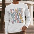 Funny Auntie My Aunt Is Definitely Cooler Than My Dad Men Long Sleeve T-Shirt Funny Auntie My Aunt Is Definitely Cooler Than My Dad Men Long Sleeve T-Shirt