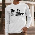 The Girl Father Dad Of Girls Daddy Daughter Men Long Sleeve T-Shirt The Girl Father Dad Of Girls Daddy Daughter Men Long Sleeve T-Shirt