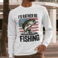 I'd Rather Be Fishing Bass Fish Dad Joke American Flag Men Long Sleeve T-Shirt I'd Rather Be Fishing Bass Fish Dad Joke American Flag Men Long Sleeve T-Shirt