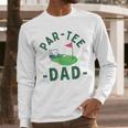 The Par Tee Dad Hole In One Golf Parents Matching Family Men Long Sleeve T-Shirt
