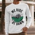We Ride At Dawn Lawn Mower Zero-Turn Dad Mowing Men Long Sleeve T-Shirt We Ride At Dawn Lawn Mower Zero-Turn Dad Mowing Men Long Sleeve T-Shirt