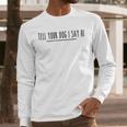 Tell Your Dog I Say Hi Tee Dog Mom Dog Dad Dog Lover Men Long Sleeve T-Shirt