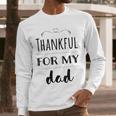 Thankful For My Dad Men Long Sleeve T-Shirt