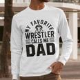 Wrestler Daddy Wrestling Dad Men Long Sleeve T-Shirt
