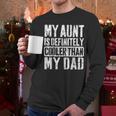 My Aunt Is Definitely Cooler Than My Dad Boy Girl Aunt Love Men Long Sleeve T-Shirt My Aunt Is Definitely Cooler Than My Dad Boy Girl Aunt Love Men Long Sleeve T-Shirt