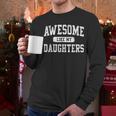 Awesome Like My Daughters Father's Day Dad Men Long Sleeve T-Shirt
