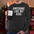 Awesome Like My Kids Father's Day Shirt Dad Vintage Men Long Sleeve T-Shirt