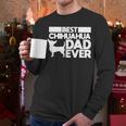 Best Chihuahua Dad Ever t Shirt For Men Dog Father Gift Idea Men Long Sleeve T-Shirt Best Chihuahua Dad Ever t Shirt For Men Dog Father Gift Idea Men Long Sleeve T-Shirt