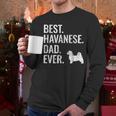 Best Havanese Dad Ever Cool Dog Owner Men Long Sleeve T-Shirt