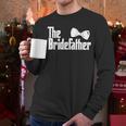 The Bridefather Father Of The Bride Dad Wedding Marriage Men Long Sleeve T-Shirt